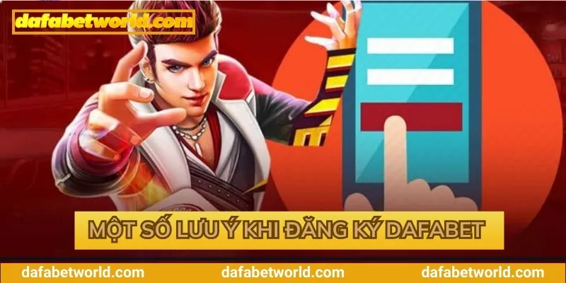 Một số lưu ý khi đi đăng ký Dafabet Một số lưu ý khi đi đăng ký Dafabet