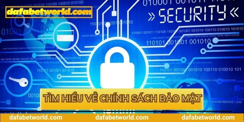 Chính Sách Bảo Mật Dafabet Giới thiệu khái quát về chính sách bảo mật Dafabet