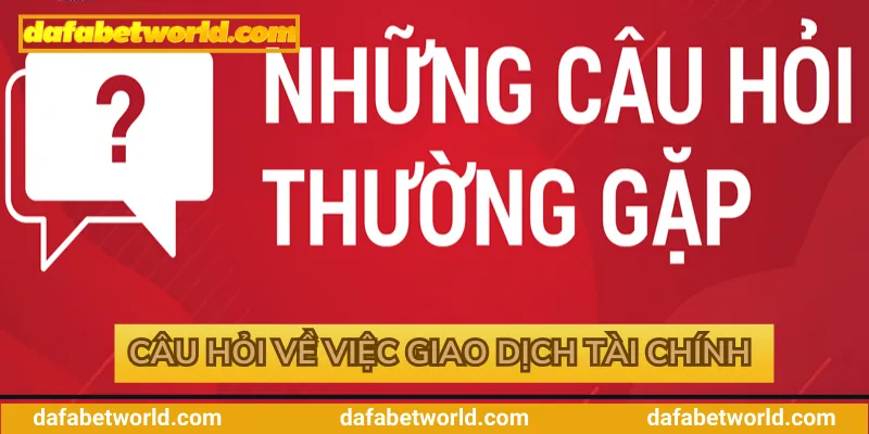 Câu hỏi về việc giao dịch tài chính Câu hỏi về việc giao dịch tài chính