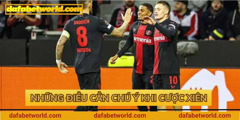 Những điều cần chú ý khi chơi kèo cược xiên là gì Những điều cần chú ý khi chơi kèo cược xiên là gì