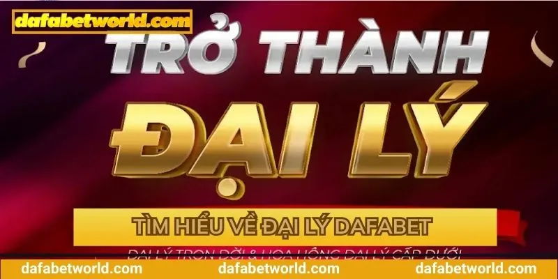 Khám phá chương trình đại lý Dafabet Khám phá chương trình đại lý Dafabet
