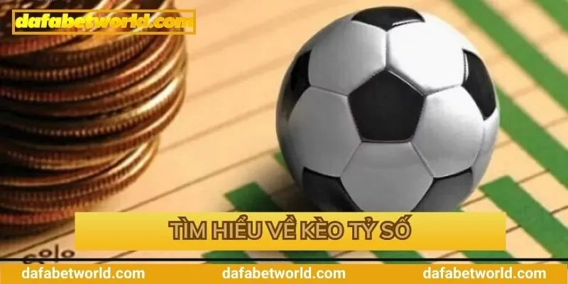 Giới thiệu về loại hình kèo tỷ số Dafabet Giới thiệu về loại hình kèo tỷ số Dafabet