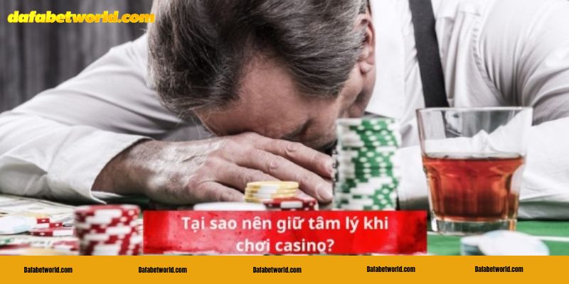cách giữ tâm lý khi chơi casino Tại sao nên học cách giữ tâm lý khi chơi casino?