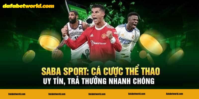 Saba Sports Dafabet Vài nét về sảnh cá độ thể thao Saba Sports Dafabet